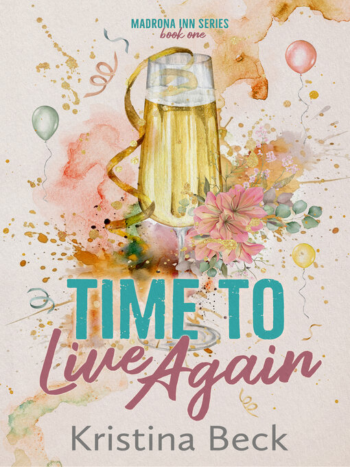 Title details for Time to Live Again by Kristina Beck - Available